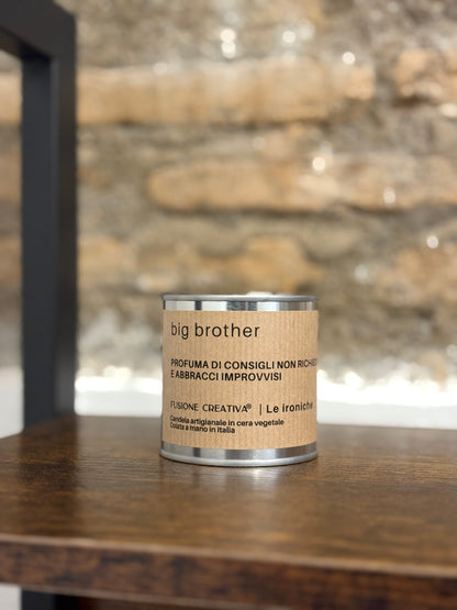 BIG BROTHER candela ironica artigianale